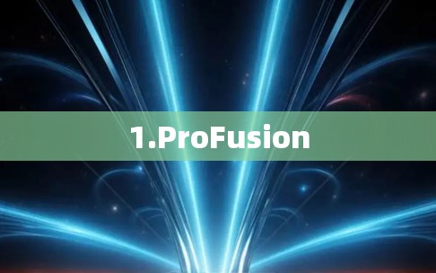 1.ProFusion